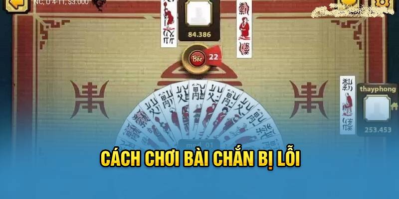 Cách chơi bài chắn bị lỗi