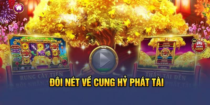 Đôi nét về cung hỷ phát tài 