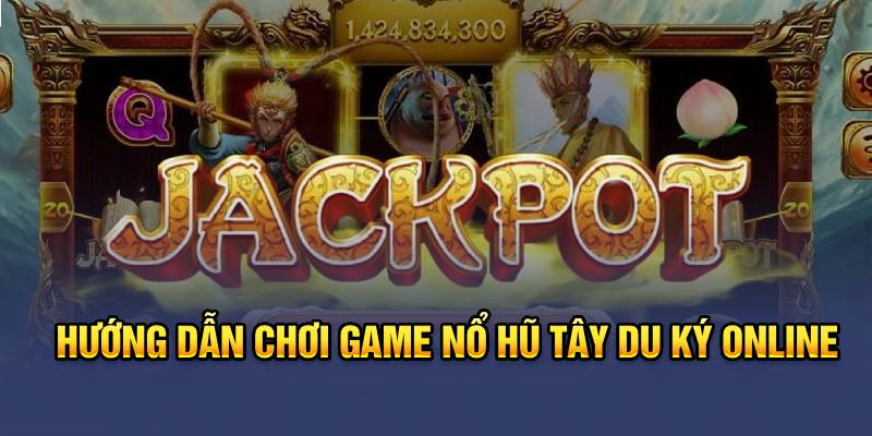 Hướng dẫn chơi game Tây Du Ký trực tuyến