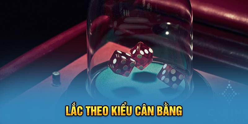 Lắc theo kiểu cân bằng