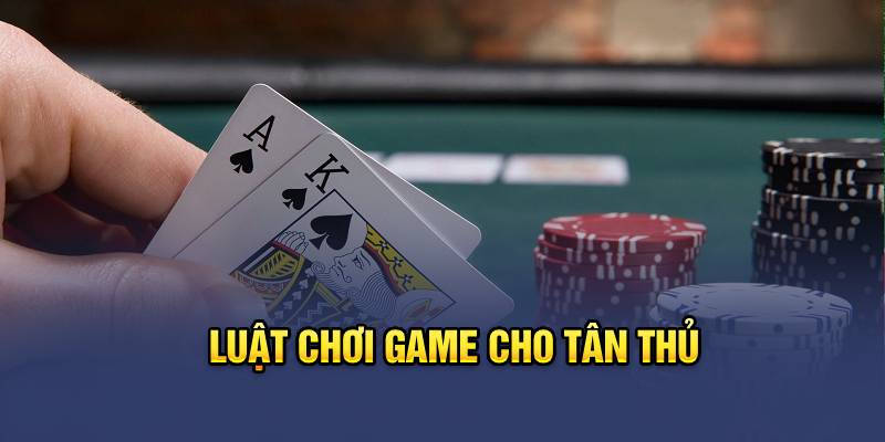 Luật chơi game cho tân thủ