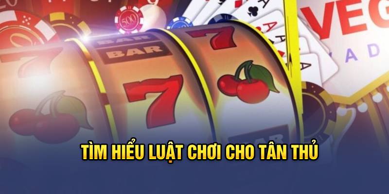 Tìm hiểu luật chơi cho tân thủ