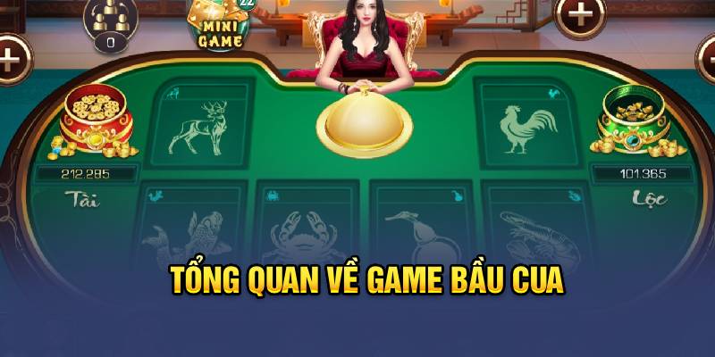 Tổng quan về game bầu cua